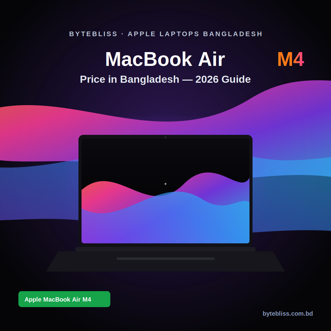 Apple MacBook Air M4 Price in Bangladesh (2026 Updated Guide)