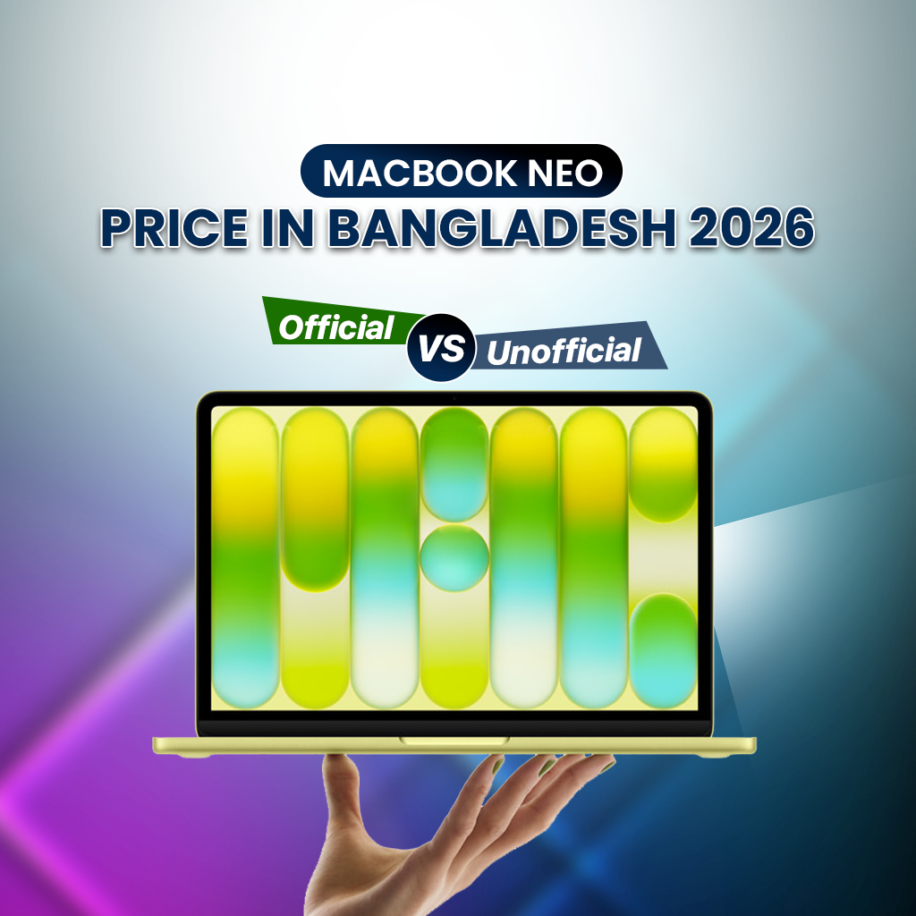 MacBook Neo BD Price Breakdown Official vs Unofficial Market 2026